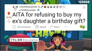 AITA for refusing to buy my ex's daughter a birthday gift? - Reddit Stories
