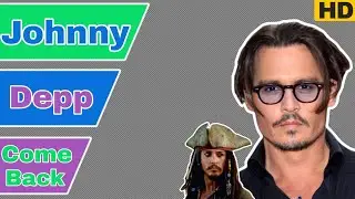 Johnny Depp&rsquo;s Comeback
