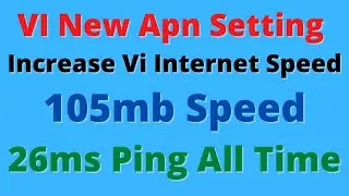 VI APN Settings For Fast Internet | VI Network Problem | How To Increase VI 4G Speed | 105mbps
