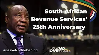 President Cyril Ramaphosa attends the 25th Anniversary of the South African Revenue Services
