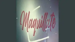 MAQUILLATE (feat. DARIAN G)