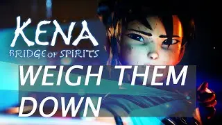 Kena: Bridge Of Spirits - Weigh Them Down Trophy Guide