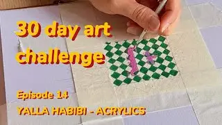 Episode 14 - 30 day art challenge - Yalla Habibi - acrylic paint