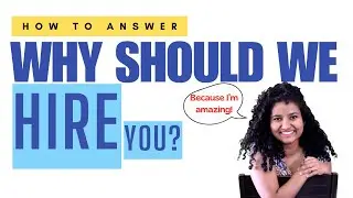 Why should we HIRE you? BEST ANSWER ✓ for INTERVIEW