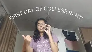 MY RAW AND REAL RANT about first day of college (*no terms and conditions applied*)