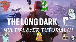 Multiplayer Tutorial for The Long Dark | Step by step!