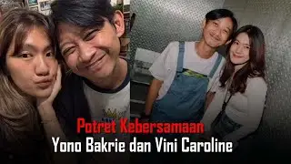 Potret Kebersamaan Yono Bakrie dan Vini Caroline, Keduanya Akan Menikah