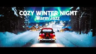 COZY WINTER NIGHT  Warm Jazz