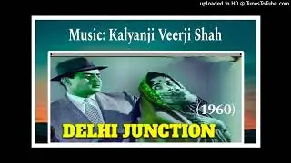 Delhi Junction (1960) - Gaadi Delhi Wali Chali  (Lata & Chorus)  Lyrics- Pyarelal Santoshi