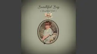 Beautiful Boy (Beautiful Girl)