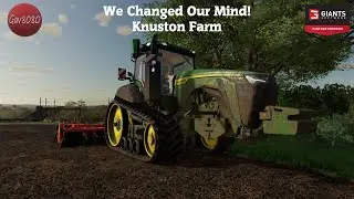 We Changed Our Mind!  - Knuston Farm - Farming Simulator 22