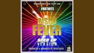 Disco Fever Dance Emote (From ''Fortnite Battle Royale Disco Fever'') (Sped Up)