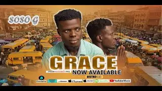 GRACE BY SOSO G