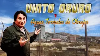 Vinto Oruro y el Balneario de aguas termales Obrajes.