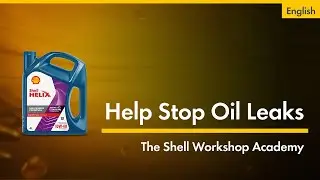 Help Stop Oil Leaks & Extend Engine Life | Shell Workshop Academy
