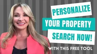 Personalize Your Property Search With This Free Tool!