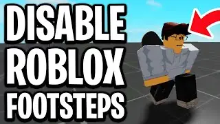 How To Disable Roblox Footsteps - Full Guide