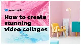 How to make video collages in Wave.video Editor