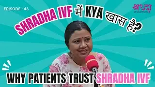 Why patients trust Shradha IVF Patna: Advanced technology with compassionate fertility care:in Hindi