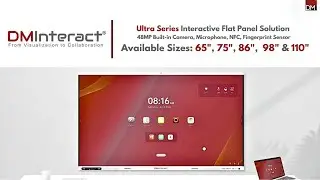 DMInteract Ultra Series | 4K Interactive Flat Panels for Smart Collaboration & Learning