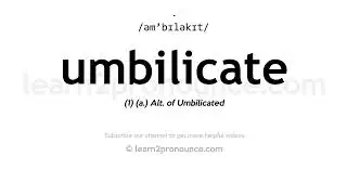 How to pronounce Umbilicate | English pronunciation