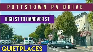 Pottstown Pennsylvania Drive! High Street East to Hanover Street.