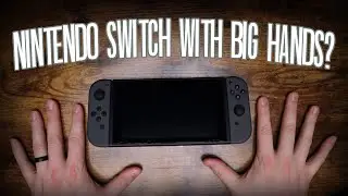 Does the Nintendo Switch work with Big Hands? - Freaky Tall Reviews