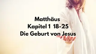 Matthäus 1,18-25 Die Geburt von Jesus