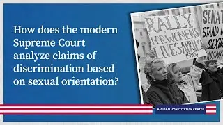 How does the modern Supreme Court analyze claims of discrimination based on sexual orientation?