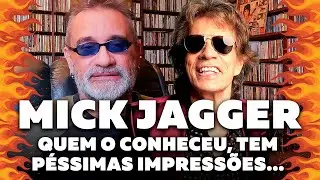 Mick Jagger - Quem o Conheceu, Tem Péssimas Impressões...