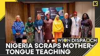 Nigeria Reverses National Language Policy | Mother-Tongue Teaching Scrapped | WION