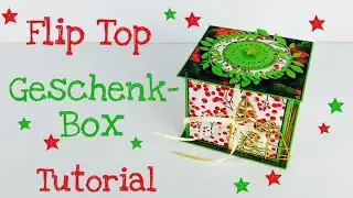 Flip Top Geschenkbox [ tutorial | deutsch]