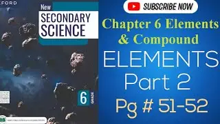 Elements Chapter 6 Elements and compounds New Secondary Science class 6 pg# 49-51