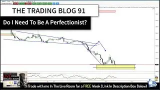 FOREX TRADING BLOG 91 - Do I Have To Be A Perfectionist?