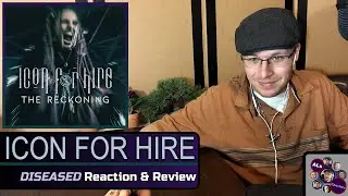 Reaction to...ICON FOR HIRE: DISEASED