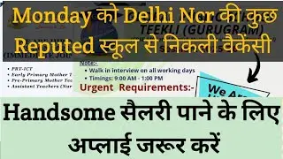 📚Delhi NCR School Job Alert | Monday&rsquo;s Latest Teaching Vacancies✍️
