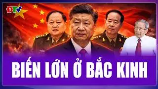 Thiếu tướng Lê Văn Cương: Biến lớn nổ ra ở Bắc Kinh, Tướng quân đội âm mưu lật đổ ông Tập Cận Bình