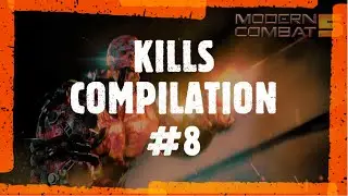 Modern Combat 5 KILLS COMPILATION #8 | FUNNY & EPIC MOMENTS | A satisfying video |