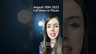 Full Moon in Pisces August 30th 2023 #astrology
