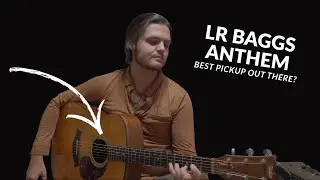 Best Acoustic Guitar Pickup? | LR Baggs Anthem