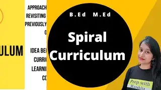 Spiral Curriculum | Curriculum Studies