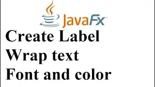 JavaFX Tutorial 04 - Creating a Label Adding & Changing the Text and Set Label Font