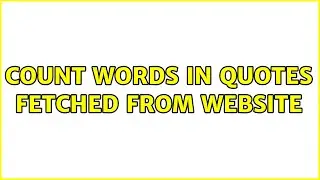 Count Words in Quotes Fetched from Website