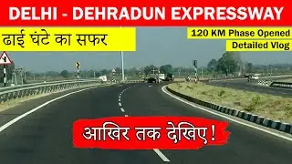 Delhi to Dehradun Expressway Phase-2 Update | Complete Drive & On-Site Progress Speed limit 100km