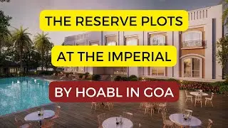 The Reserve Plots at The Imperial by HOABL in Goa.