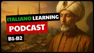 STORIA DEI TURCHI! | Upper Intermediate Italian Listening Podcast