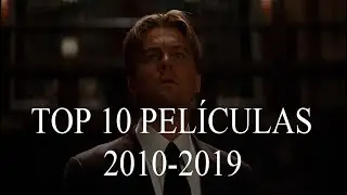 Top 10 de Pel&iacute;culas 2010-2019