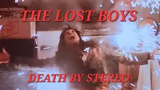 THE LOST BOYS (DEATH BY STEREO)
