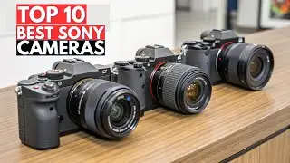 10 лучших камер Sony, которые вы должны увидеть в 2026 году | Лидеры фото- и видеоиндустрии!