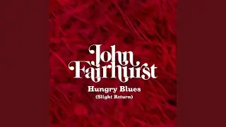 Hungry Blues (Slight Return Edit)